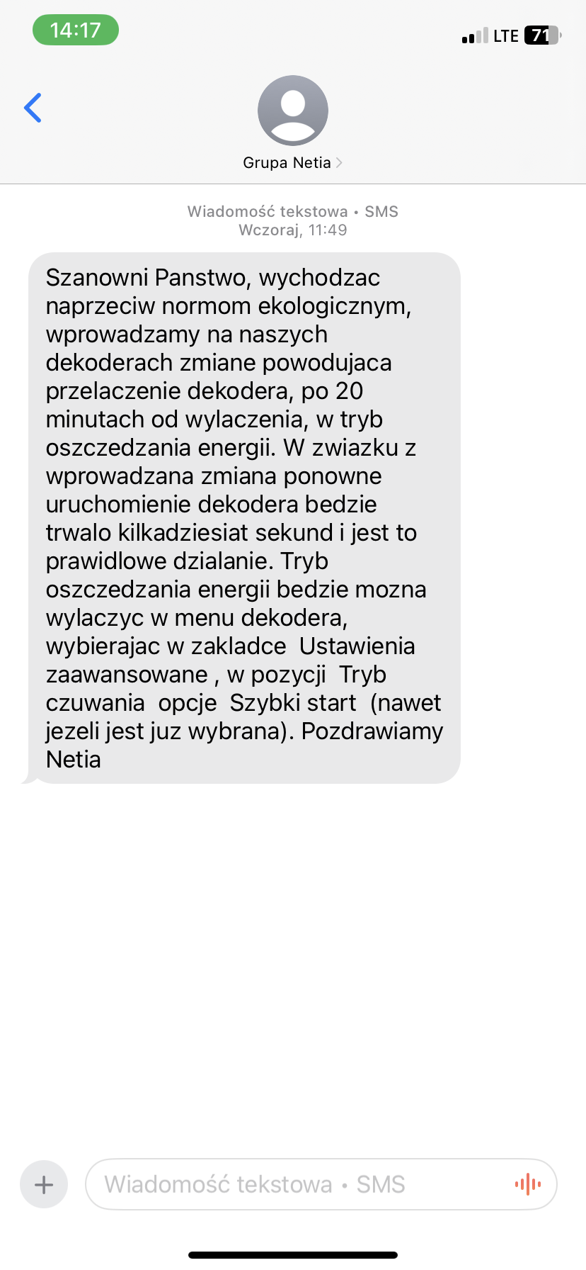 Szanowni Panstwo, wychodzac naprzeciw normom ekologicznym, wprowadzamy na naszych dekoderach zmiane powodujaca przelaczenie dekodera, po 20 minutach od wylaczenia, w tryb oszczedzania energii. W zwiazku z wprowadzana zmiana ponowne uruchomienie dekodera bedzie trwalo kilkadziesiat sekund i jest to prawidlowe dzialanie. Tryb oszczedzania energii bedzie mozna wylaczyc w menu dekodera, wybierajac w zakladce  Ustawienia zaawansowane , w pozycji  Tryb czuwania  opcje  Szybki start  (nawet jezeli jest juz wybrana). Pozdrawiamy Netia